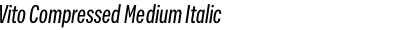 Vito Compressed Medium Italic